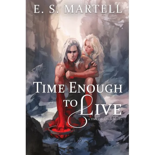 Time Enough to Live: A Time Equation Novel