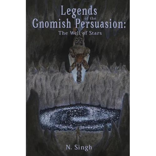 Legends of the Gnomish Persuasion: The Well of Stars: The Well of Stars