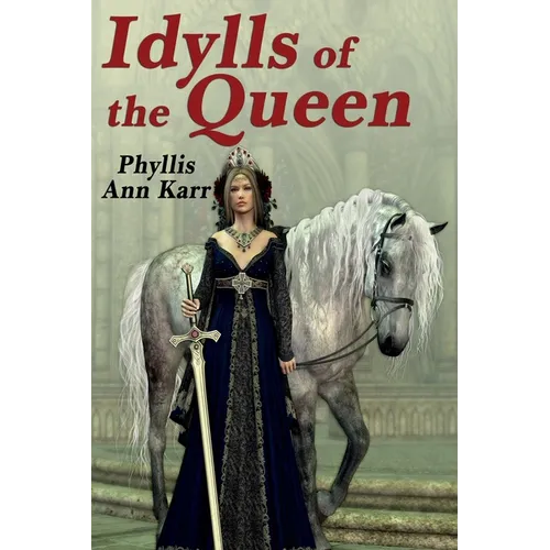 The Idylls of the Queen: A Tale of Queen Guenevere - Paperback