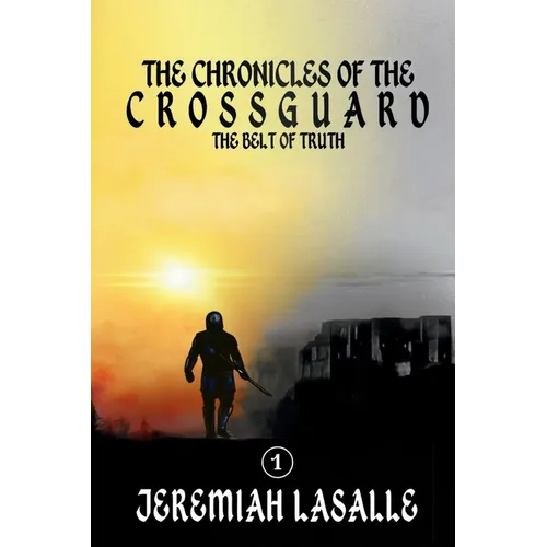 The Chronicles of the Crossguard: The Belt of Truth