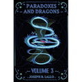 Paradoxes and Dragons Volume 3: A Science Fiction and Fantasy Anthology