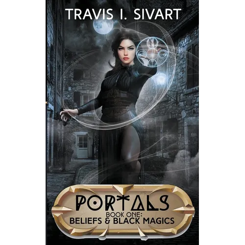 Beliefs & Black Magics: A Portals Swords & Sorcery Novel - Paperback
