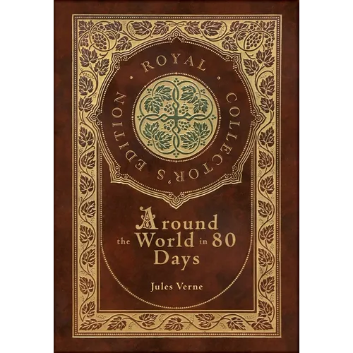 Around the World in 80 Days (Royal Collector's Edition) (Case Laminate Hardcover with Jacket)