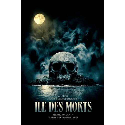 Ile des Morts and Three Extended Tales. The Island of Death.