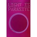 Light Is Parasite