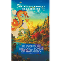 Whispers of Discord, Songs of Harmony: The Nexus Project Saga Begins