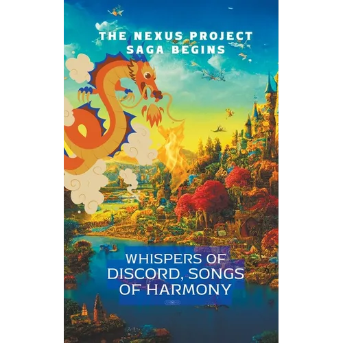 Whispers of Discord, Songs of Harmony: The Nexus Project Saga Begins