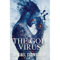 The God Virus: Book two of the Posthuman Series