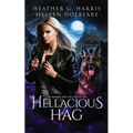 The Vampire and the Case of the Hellacious Hag: An Urban Fantasy Novel