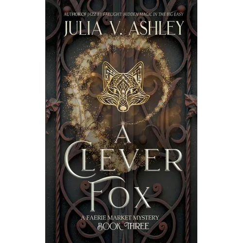 A Clever Fox: A Faerie Market Mystery Book Three