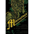 Miscreations: Gods, Monstrosities & Other Horrors
