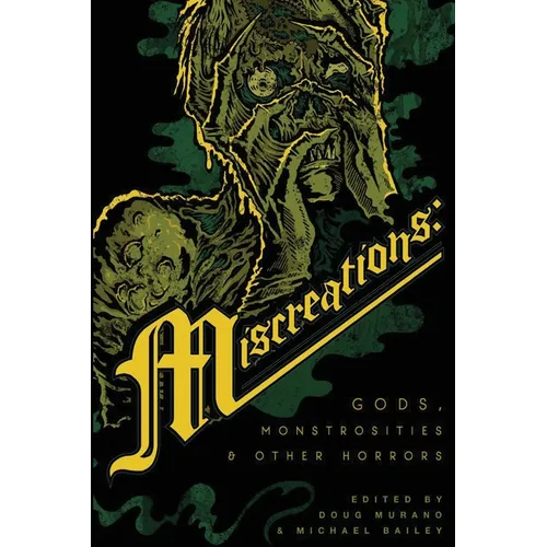Miscreations: Gods, Monstrosities & Other Horrors