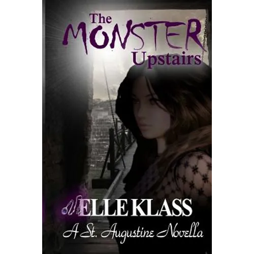 The Monster Upstairs: A St. Augustine Novella