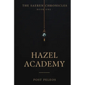The Saeren Chronicles: Book One: Hazel Academy
