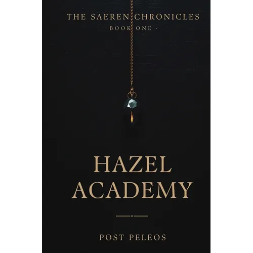 The Saeren Chronicles: Book One: Hazel Academy