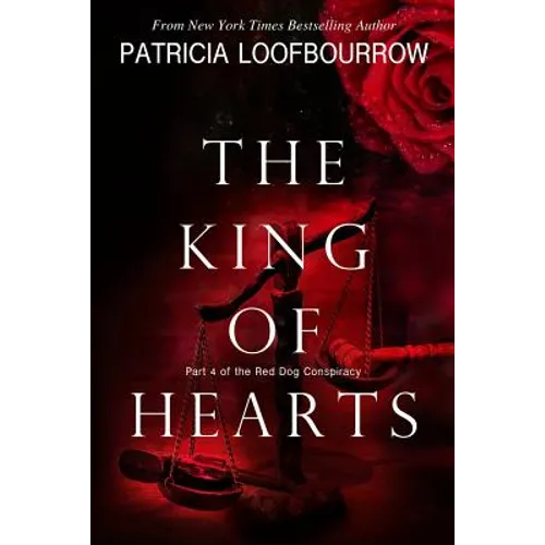 The King of Hearts: Part 4 of the Red Dog Conspiracy