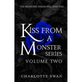Kiss From a Monster Series Volume Two