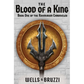 The Blood of a King: Book One of the Rahmirion Chronicles