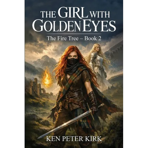 The Girl With Golden Eyes: The Fire Tree Series - Book 2