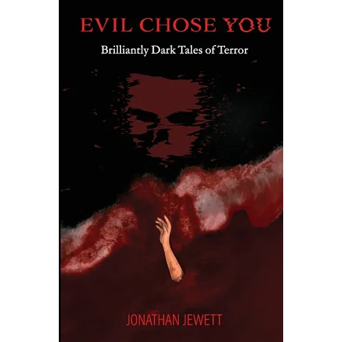Evil Chose You: Brilliantly Dark Tales of Terror