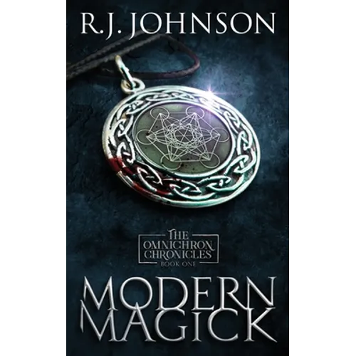 Modern Magick - Book One of the Omnichron Chronicles