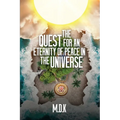 The Quest For An Eternity of Peace In the Universe