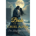 Bride of the Cruel Alpha: Sea King Alpha Book 1