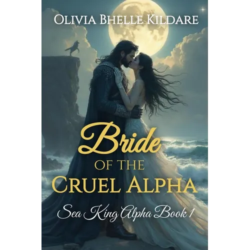 Bride of the Cruel Alpha: Sea King Alpha Book 1