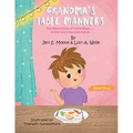 Grandma's Table Manners: The Adventures of Little Baps..... A new learning experience