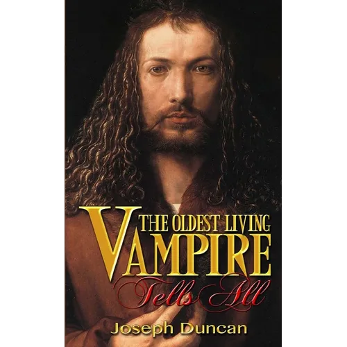 The Oldest Living Vampire Tells All - Paperback