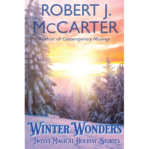 Winter Wonders: Twelve Magical Holiday Stories