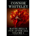 Maybe Hell's Fun After All Volume 1: 20 Dark Contemporary Fantasy Short Stories