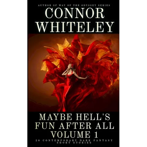 Maybe Hell's Fun After All Volume 1: 20 Dark Contemporary Fantasy Short Stories