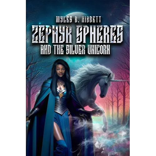 Zephyr Spheres and the Silver Unicorn - Paperback