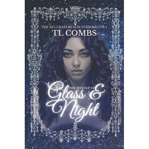 The Houses of Glass & Night: The Bellham Realm Series: Book I - Paperback