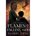 Flames of a Falling God: Book 1