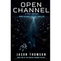 Open Channel: A First Contact Hard Science Fiction Thriller