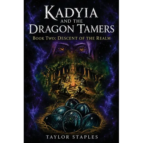 Kadyia and the Dragon Tamers, Book Two: Descent of the Realm