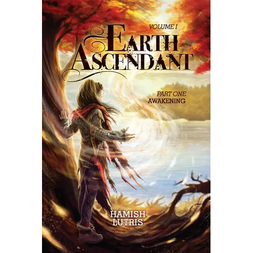 Earth Ascendant: Part One: Awakening
