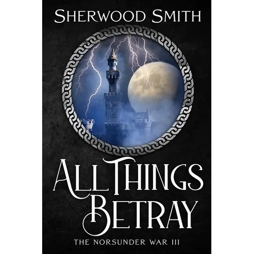 All Things Betray: The Norsunder War III