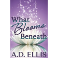 What Blooms Beneath