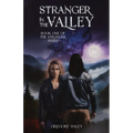 Stranger in the Valley: Book One of the Stranger Series