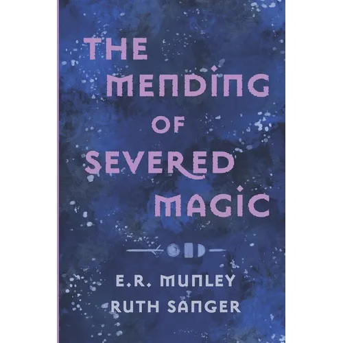 The Mending of Severed Magic