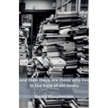 And Then There Are Those Who Live in the Back of Old Books