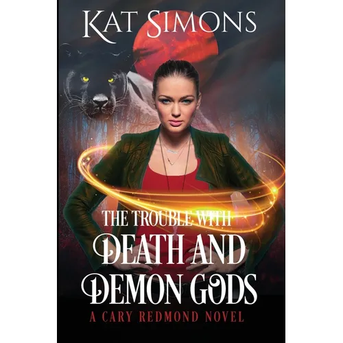 The Trouble with Death and Demon Gods: A Cary Redmond Novel