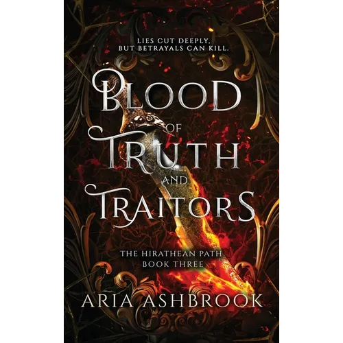 Blood of Truth and Traitors: A Dark Enemies To Lovers Fantasy Romance Novel