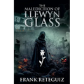 The Malediction of Llewyn Glass