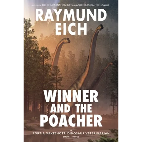 Winner and the Poacher: A Portia Oakeshott, Dinosaur Veterinarian Short Novel