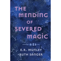 The Mending of Severed Magic