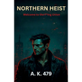 Northern Heist: Welcome to the F*ing Union
